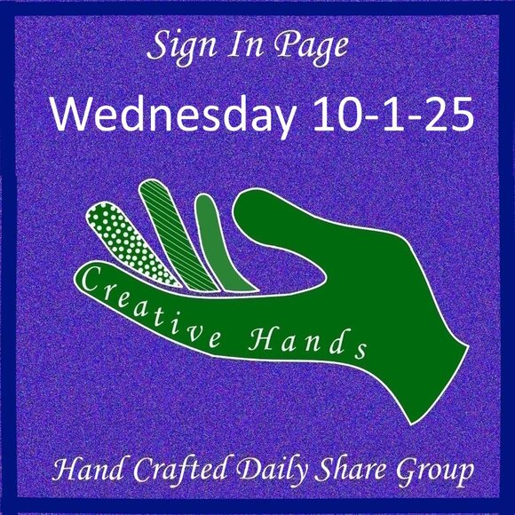 Wednesday 10-1-2025 Hand Crafted Handmade Share Group Part One - Sign In - Picture 1 of 14